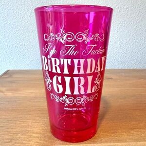 I’m the F***** Birthday Girl hot pink glass approximately 5 3/4” tall